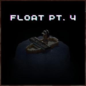 Float, Pt. 4