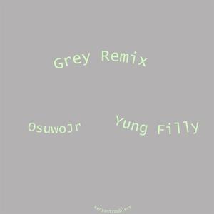 Grey (feat. Yung Filly & OsuwoJr)