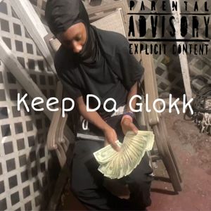 Keep Da Glokk (Explicit)