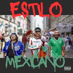Estilo Mexicano (feat. Ms. Lili & Chucho Fm) (Explicit)