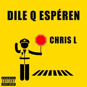 Dile Q Espéren (Explicit)