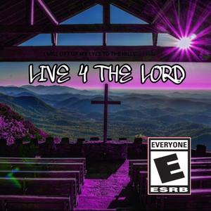 LIVE 4 THE LORD