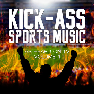 Kick-Ass Sports Music, Vol. 1
