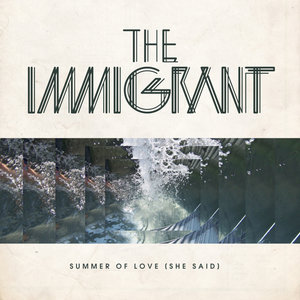 The Immigrant - Summer Of Love (She Said) (Original Extended)