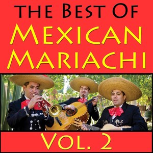 The Best Of Mexican Mariachi, Vol. 2