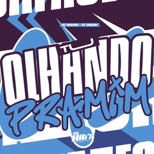 Tu Olhando Pra Mim (Explicit)
