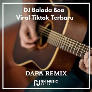 DJ Balada Boa Viral Tiktok Terbaru