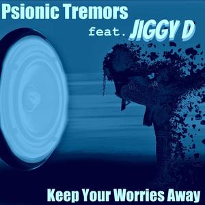 Keep Your Worries Away (feat. Jiggy D) (Explicit)