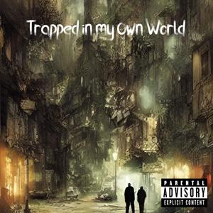 Trapped in my own World (feat. Lil Crust) (Explicit)