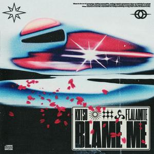 blame me(feat. Alainite)