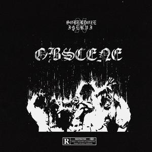 Obscene (feat. I$ekvi) [Explicit]