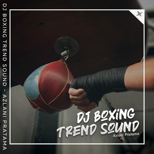 Dj Boxing Trend Sound