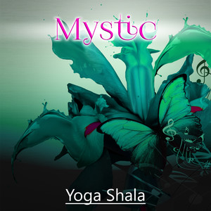 Mystic Yoga Shala – Easy Yoga Music, Namaste, Healing Massage, Soothing Music, Day Spa, Reiki Therapy, Yin Yoga, Deep Relaxation Meditation