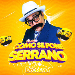 Como se Pone Serrano (Explicit)