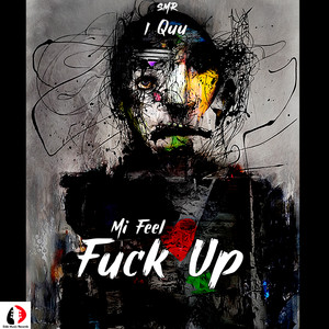 Mi Feel **** Up (Explicit)