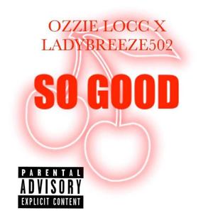 So Good (feat. LadyBreeze502) [Explicit]