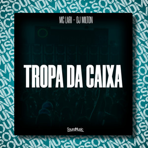 Tropa da Caixa (Explicit)