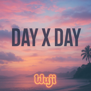 Day x Day (Explicit)