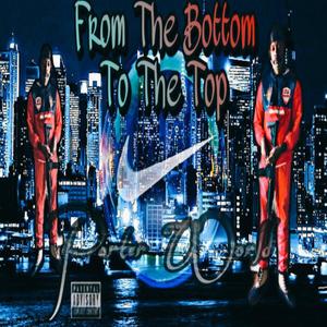 From The Bottom To The Top (Explicit)