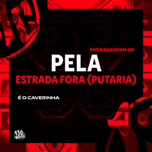 PELA ESTRADA FORA (PUTARIA) [Explicit]