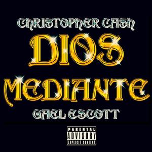 Dios Mediante (feat. Gael Escott) (Explicit)