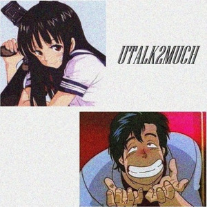 UTALK2MUCH [SNIPPET] (PROD. LUX LA FUEGO)