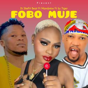 Fobo Muje (feat. Mandykiss & Iju Tiger)