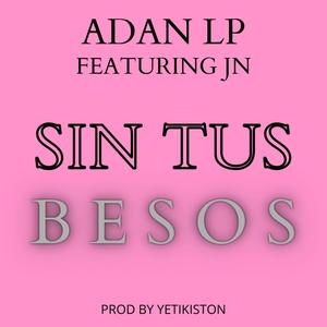 Sin Tus Besos (feat. JN) [Explicit]