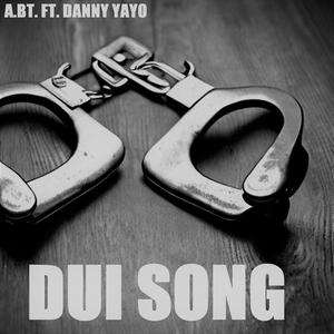 DUI Song (feat. Danny Yayo) [Explicit]