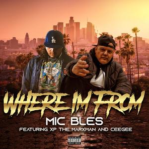 Where Im From(feat. XP The Marxman & CeeGee) (Explicit)