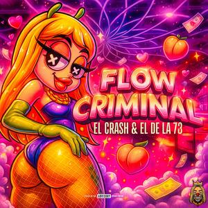 Flow Criminal (feat. EL DE LA 73) (Explicit)