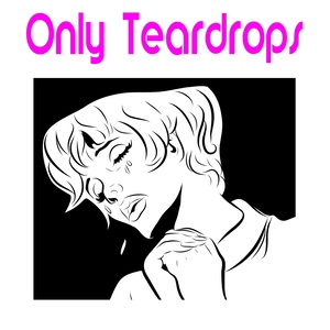 Only Teardrops (Tribute Version)