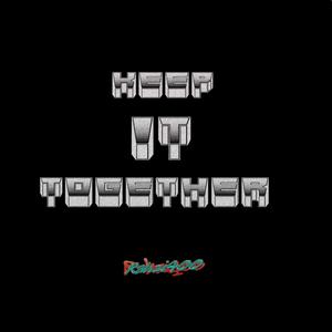 Keep it Together (Explicit)