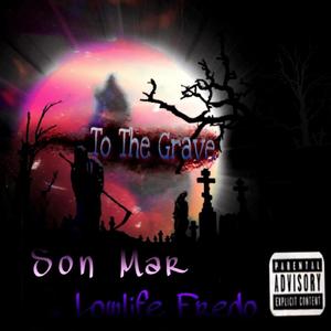 To The Grave (feat. Lowlife Fredo) (Explicit)