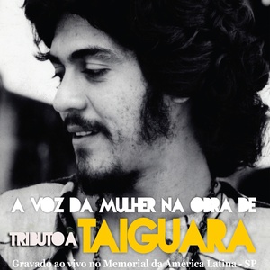 Tributo: A Voz da Mulher na Obra de Taiguara (Ao Vivo)