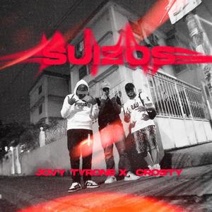 SUIZOS (feat. Crosty & Jovy) [Explicit]