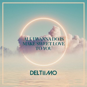 All I Wanna Do Is Make Sweet Love To You