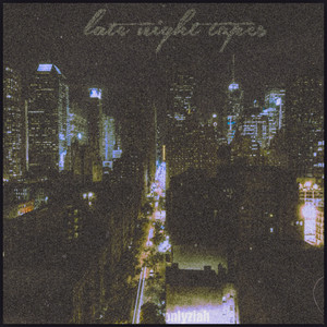 Late Night Tapes (Explicit)