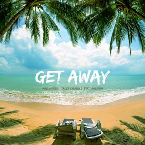 Get Away(feat. Ameenah)