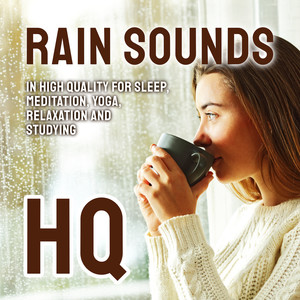 Rain Sounds in High Quality for Sleep,  Meditation, Yoga,  Relaxation and  Studying