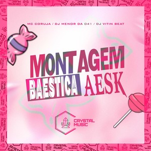 Montagem Baestica Aesk (Explicit)