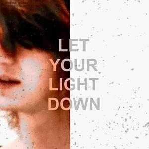 Let Your Light Down