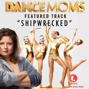 Shipwrecked (From "Dance Moms") - Single