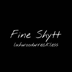 Fine Shytt