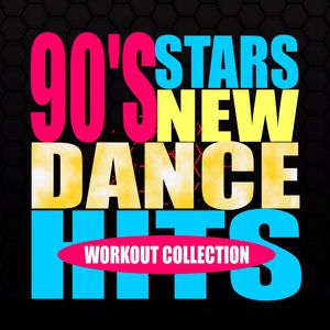 90's Stars New Dance Hits: Workout Collection