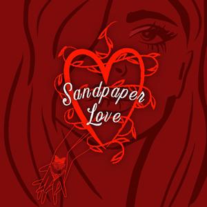 Sandpaper Love (Explicit)