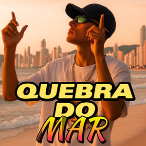 Quebra do Mar (Explicit)