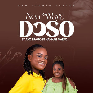 Nea Wayɛ Dɔso (feat. Hannah Marfo)