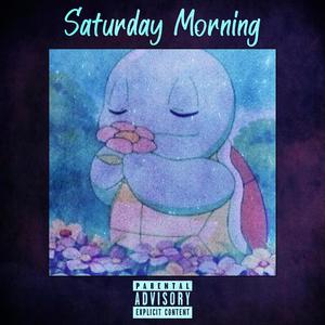 Saturday Morning (Explicit)