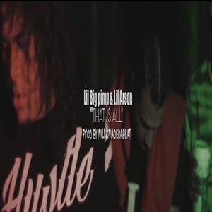 That Is All (feat. Lil Arson) (Explicit)